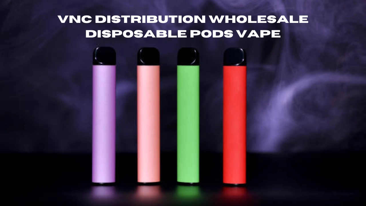 VNC Distribution Wholesale Disposable Pods Vape: Legendary Deals for 2025