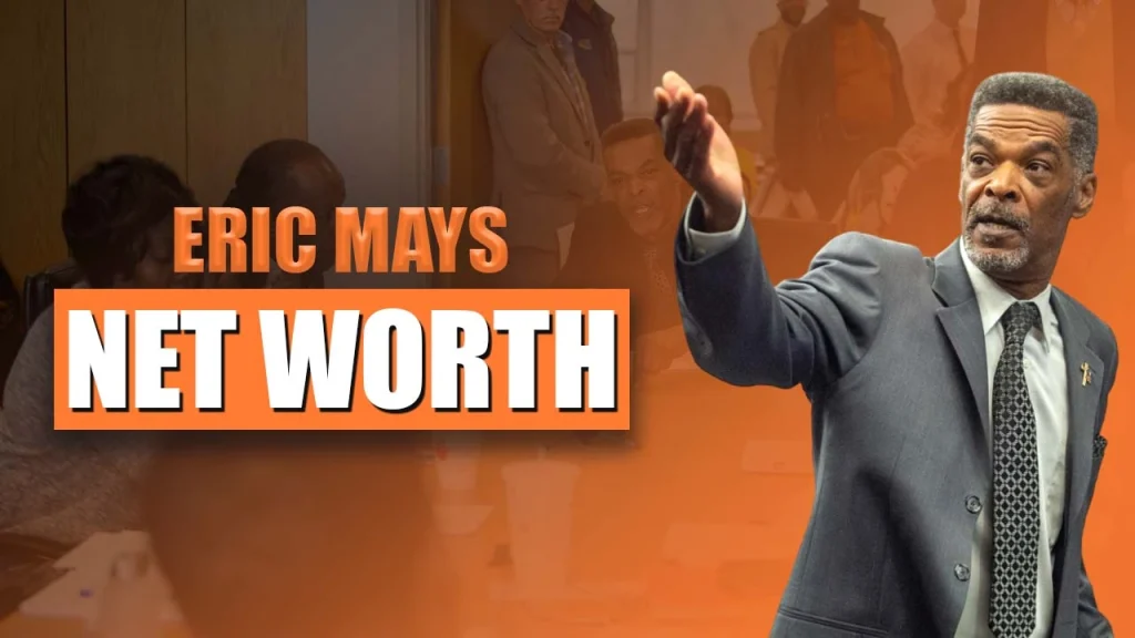 Eric Mays Net Worth Over the Years